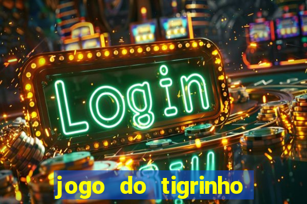 jogo do tigrinho teste gratis